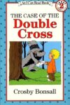 Case of the Double Cross (I Can Read Level 2)