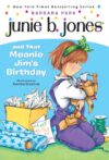 Junie B. Jones and That Meanie Jim's Birthday #6