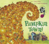 Pumpkin Town! Or Nothing Is Better and Worse Than