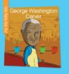 George Washington Carver (My Itty-Bitty Bio)