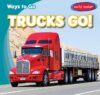 Trucks Go!