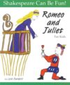 Romeo and Juliet for Kids (Shakespeare Can Be Fun!