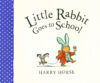 Little Rabbit Goes to School (Little Rabbit)