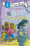 Berenstain Bears and the Ghost of the Theater (ICR