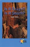 Is It Rough?  Is It Smooth?