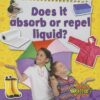 Does It Absorb or Repel Liquid? (What's the Matter
