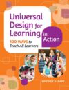 Universal Design for Learning in Action: 100 Ways