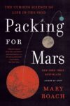 Packing for Mars: The Curious Science of Life in