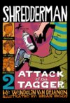 ATTACK OF THE TAGGER #2 (SHREDDERMAN)