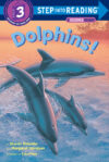 Dolphins! ( Step Into Reading LVL 3)