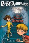 Deadly Dungeon #4 ( A to Z Mysteries )