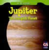 Jupiter: The Largest Planet (Our Solar System)