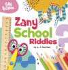Zany School Riddles (Silly Riddles) (LB)
