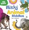 Wacky Animal Riddles (Silly Riddles) (LB)