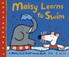 Maisy Learns to Swim: A Maisy First Experience Bo