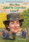 Who Was Juliette Gordon Low? ( Who Was? )