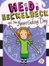 Heidi Heckelbeck & the Never-ending Day