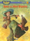 Ant in Her Pants (We Read Phonics - Level 3