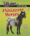 Miniature Horses: Cool Pets! (Far-Out and Unusual