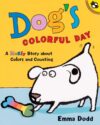 Dog's Colorful Day: A Messy Story about Colors and
