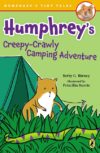 HUMPHREY'S CREEPY-CRAWLY CAMPING ADVENTU