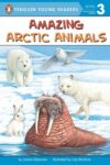 Amazing Arctic Animals (Penguin Young Reader Lvl 3