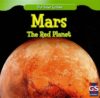 Mars: The Red Planet (Our Solar System)