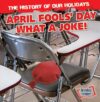 April Fools' Day: What a Joke! (History of Our(LB)