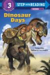 Dinosaur Days ( Step Into Reading Level 3)
