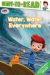 Water Water Everywhere (Ready-To-Read Level 2)