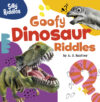 Goofy Dinosaur Riddles (Silly Riddles) (LB)