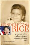 Condoleezza Rice: A Memoir of My Extraordinary Or