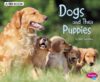 Dogs and Their Puppies: A 4D Book (Animal Offsprin