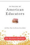 In Praise of American Educators: And How They Can