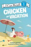 Chicken on Vacation (I Can Read Level 1)