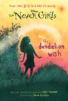 Dandelion Wish #3 (Never Girls)