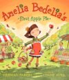 Amelia Bedelia's First Apple Pie (Amelia Bedelia)