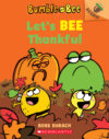 Let's Bee Thankful (Bumble and Bee #3): An Acorn