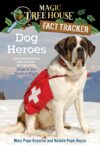 Dog Heroes: A Nonfiction Companion to MTH #18