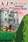 Castle Crime #6 ( A to Z Mysteries )