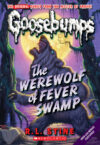 Werewolf of Fever Swamp #11 (Classic Goosebumps)
