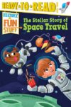 Stellar Story of Space Travel (Ready-To-Read Lvl 3