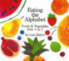 Eating the Alphabet: Fruits & Vegetables from A-Z