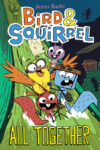 All Together: A Graphic Novel #7 (Bird & Squirrel)