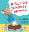 If You Give a Mouse a Brownie ( If You Give... )