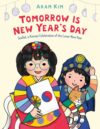 Tomorrow Is New Year's Day: Seollal a Korean Cele