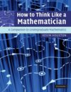 How to Think Like a Mathematician