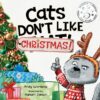 Cats Don't Like Christmas!: A Hilarious Holiday C