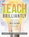 Teach Brilliantly: Small Shifts That Lead to Big