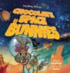 Chocolate Space Bunnies: A Funny Bunny Space (HC)